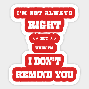 I m not always right but Sticker